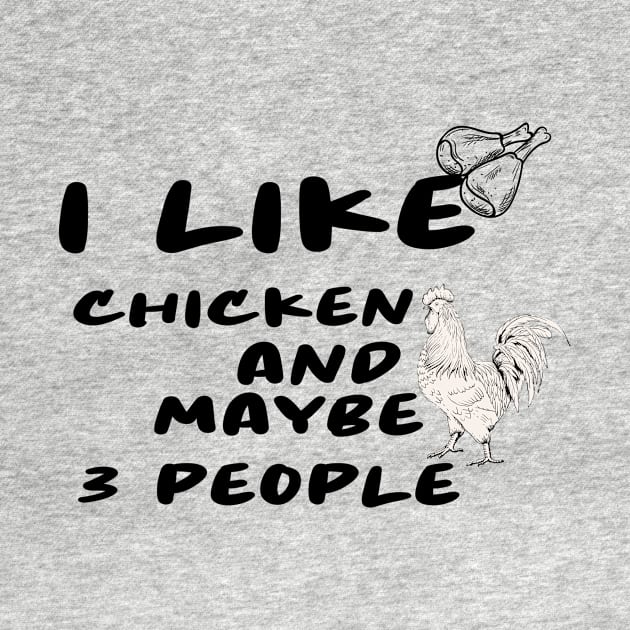 I Like Chicken and Maybe 3 People by Officail STORE